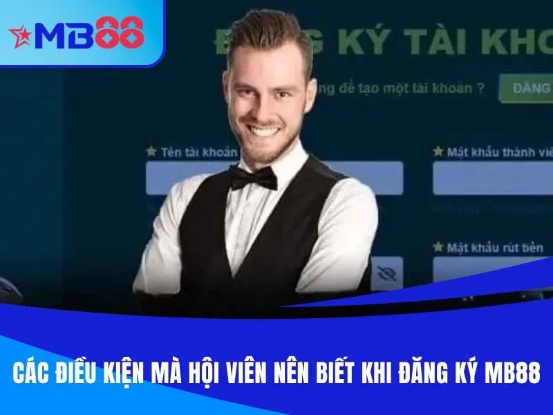 Các điều kiện mà hội viên nên biết khi đăng ký