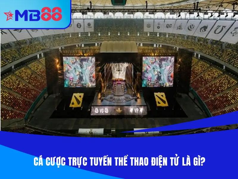 E-sport MB88 - Khái niệm về cá cược e-sport