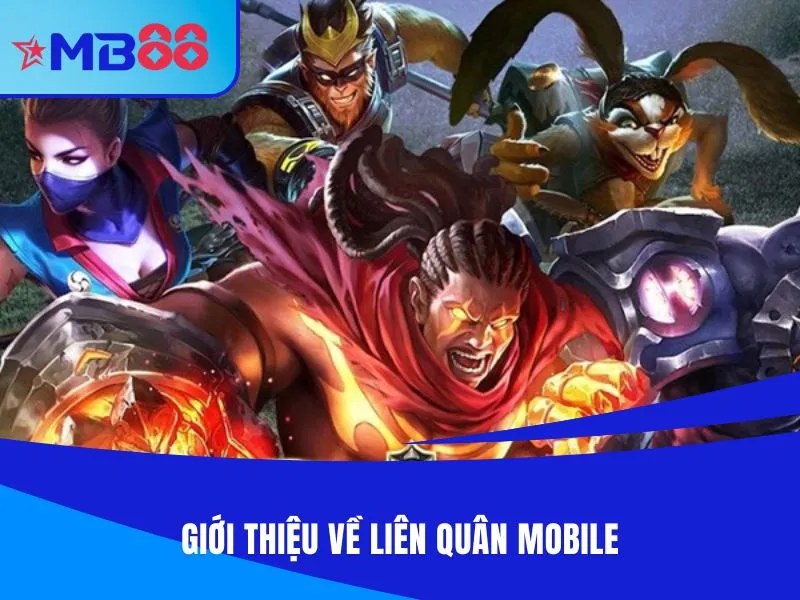 Giới thiệu về Liên Quân Mobile
