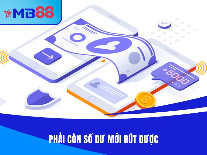 Phải có số dư tại tài khoản mới mới rút tiền MB88