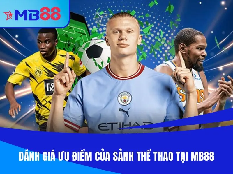Đánh giá ưu điểm của sảnh thể thao MB88