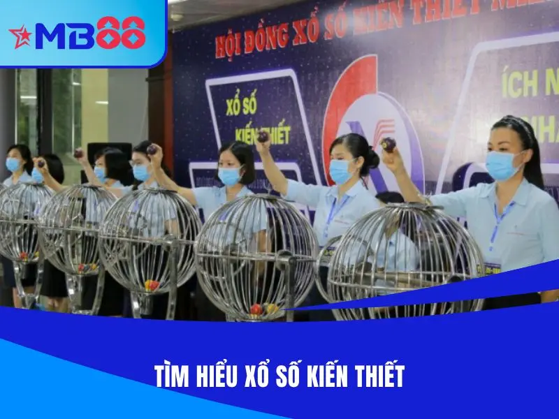 Tìm hiểu xổ số kiến thiết