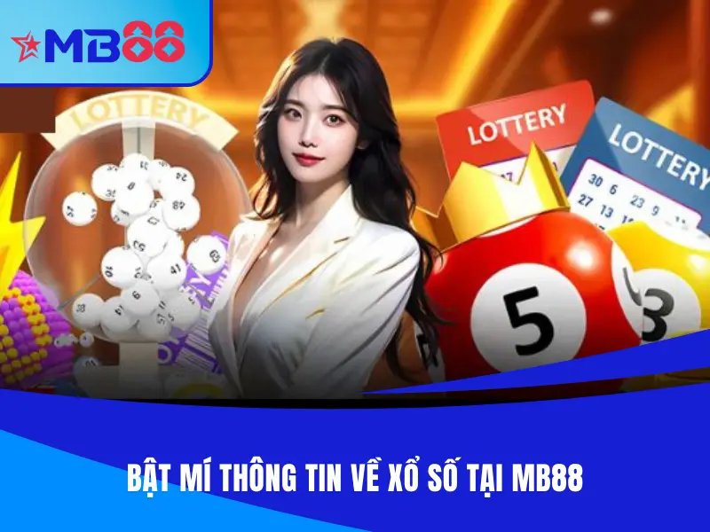 Bật mí thông tin về xổ số MB88
