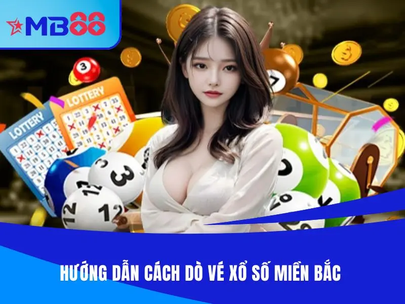 Hướng dẫn cách dò vé xổ số miền Bắc