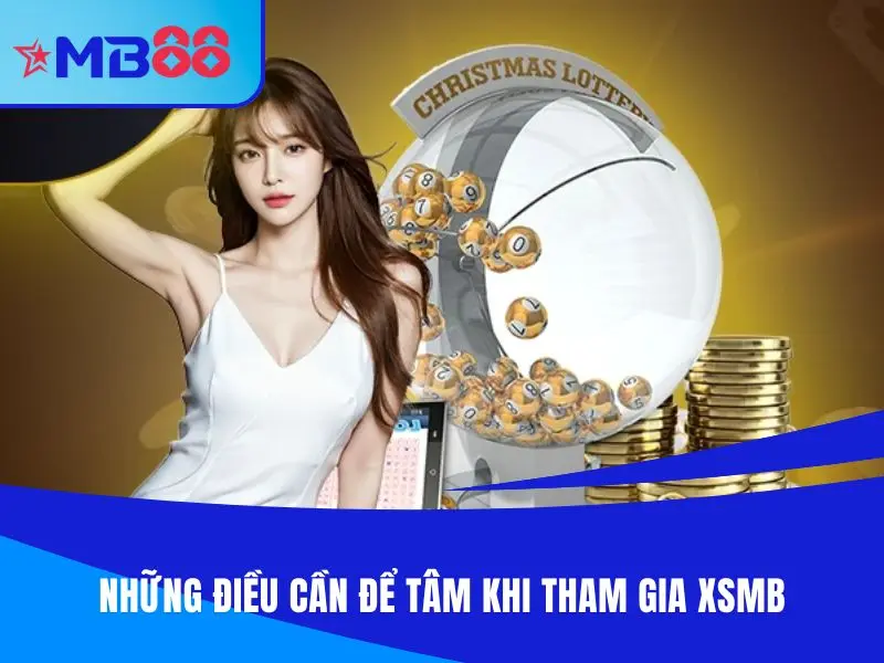 Những điều cần để tâm khi tham gia XSMB